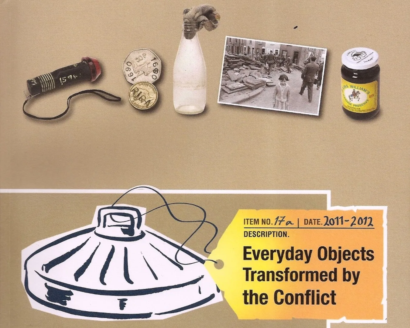 Everyday Objects Transformed by the Conflict - It's On In Bradford
