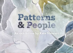 Patterns & People – Exhibition by Kate Stewart
